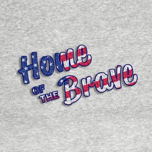 Home Of The Brave T-Shirt